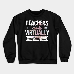 Teachers can do virtually anything Crewneck Sweatshirt